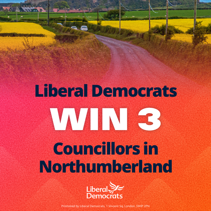Liberal Democrats win 3 councillors in Northumberland.
