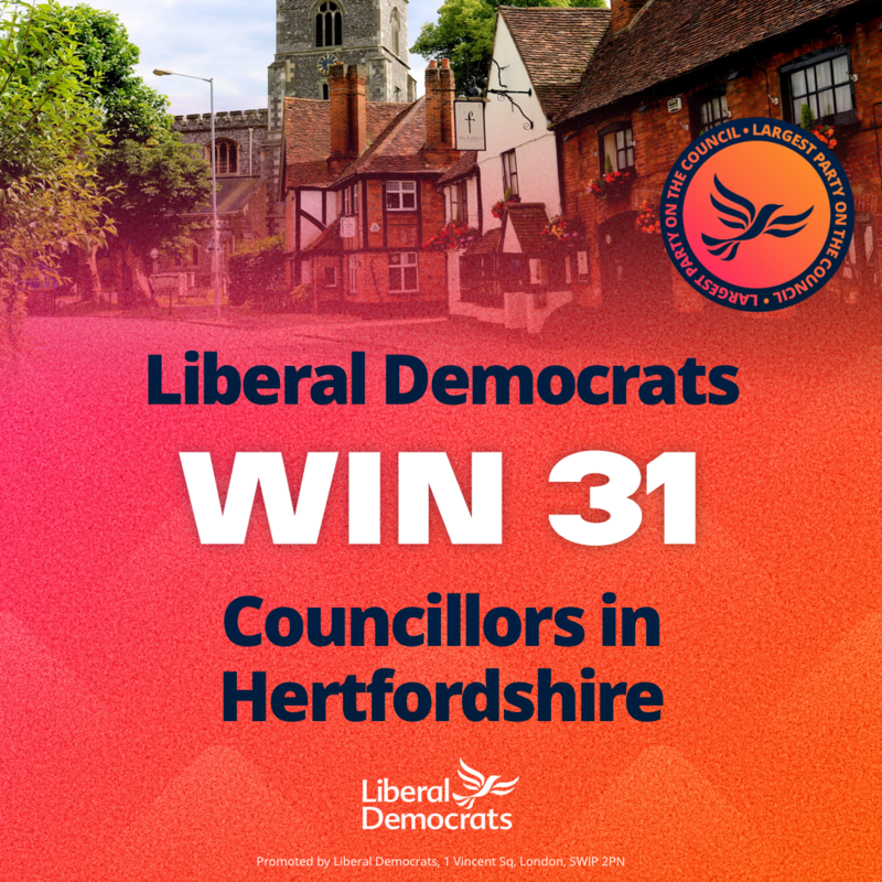 Liberal Democrats win 31 Councillors in Hertforshire. Lib Dems largest party.