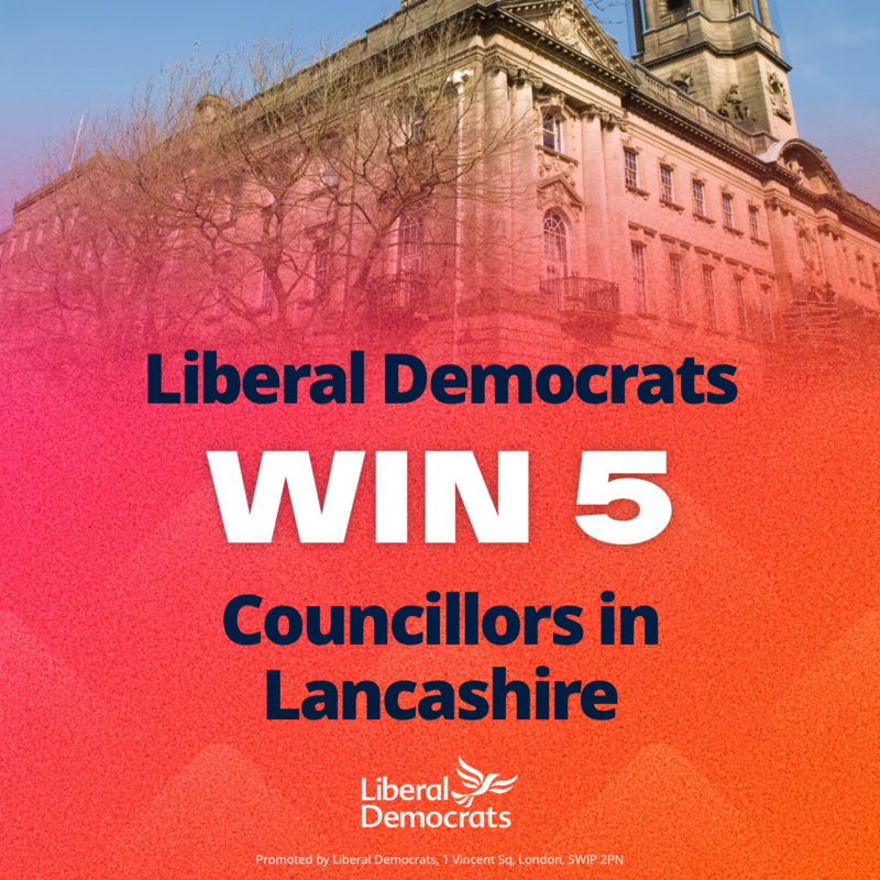 Liberal Democrats win 5 councillors in Lancashire.