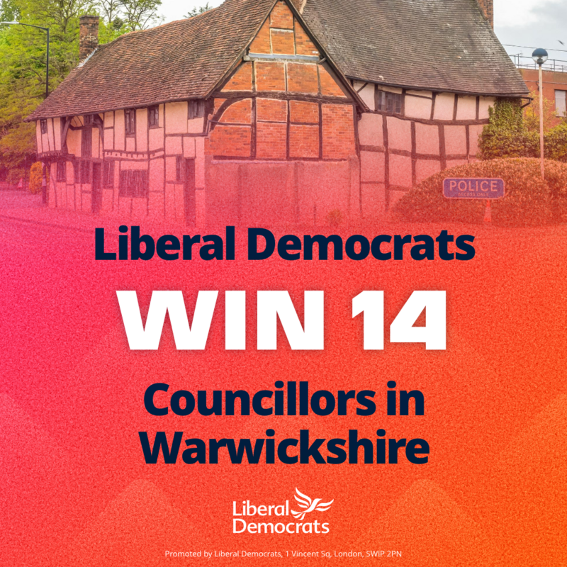 Liberal Democrats win 14 Councillors in Warwickshire.